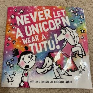 3/$10 Never Let a Unicorn Wear a Tutu Children’s Fiction Book Ages 3-7 - Ballet